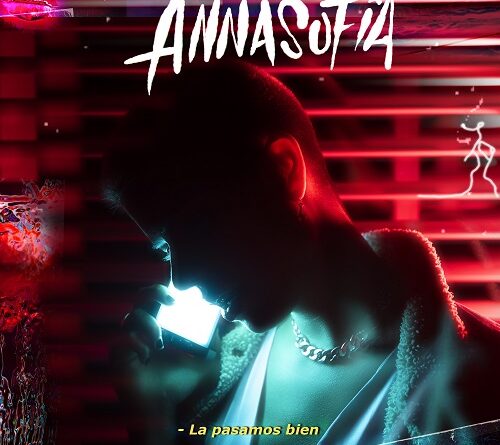 LA REVELACIÓN DEL POP URBANO ANNASOFIA PRESENTA SU NUEVO SENCILLO «LA PASAMOS BIEN»