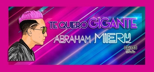 Abraham Miery - Te Quiero Gigante