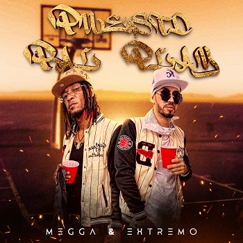 Megga & Extremo - Puesto Pal Play