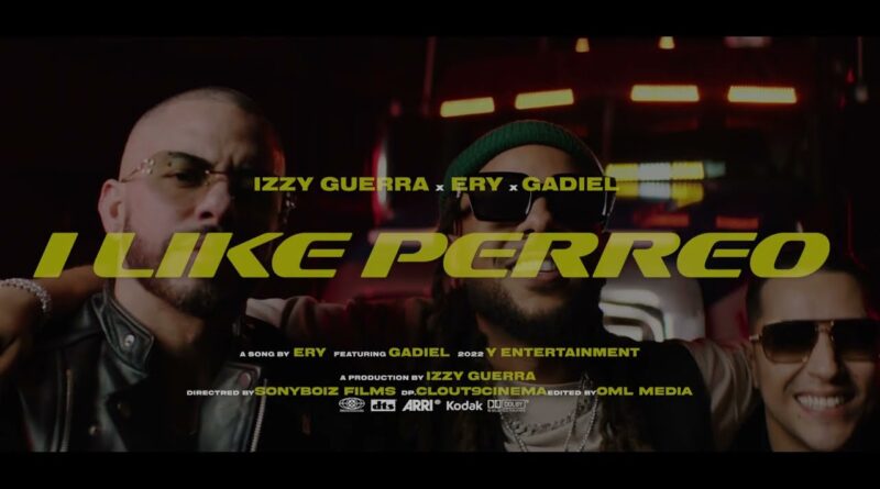 Izzy Guerra Ft. Ery Y Gadiel – I Like Perreo