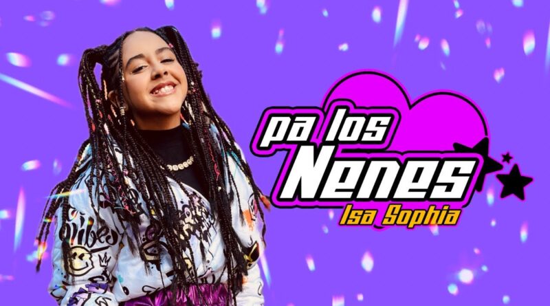 Isa Sophia lanza un Reggaeton Pa’ Los Nenes