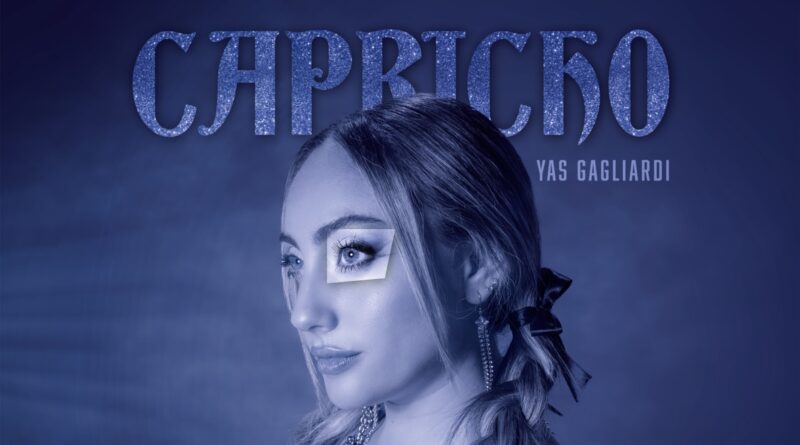 Yas Gagliardi presenta su nuevo sencillo Capricho