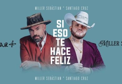 Miller Sebástian y Santiago Cruz presentan Si eso te hace feliz una canción que nace del corazón de “La Descarga y celebra la autenticidad musical Miller Sebastian