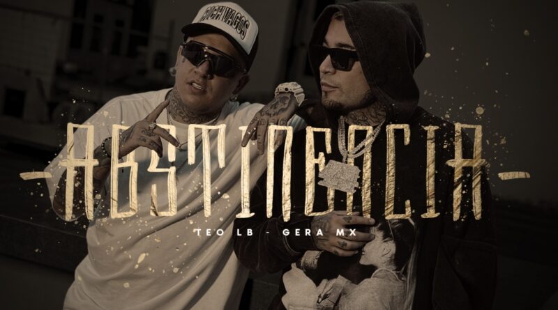 Teo LB y Gera MX desnudan el corazón en Abstinencia una confesión entre el amor y el olvido